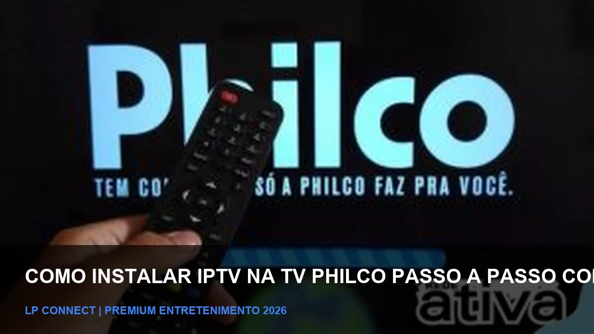 Procedimento de instalação IPTV na TV Philco